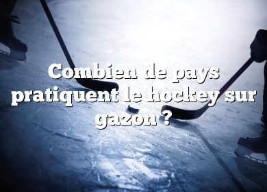Combien de pays pratiquent le hockey sur gazon ?